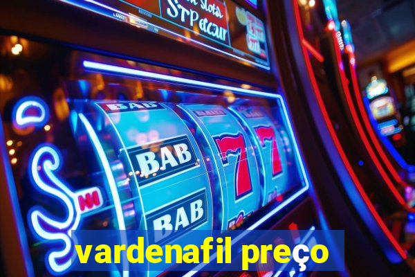 vardenafil preço