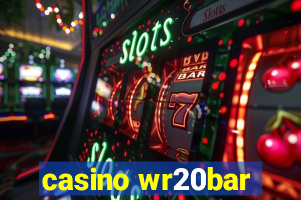 casino wr20bar