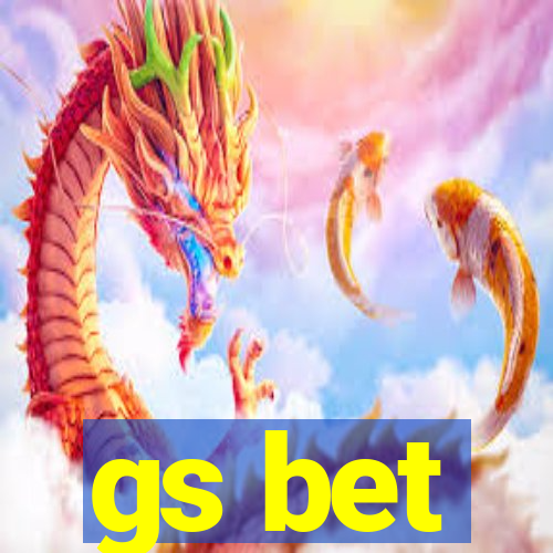 gs bet