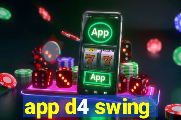 app d4 swing