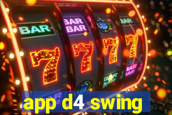 app d4 swing