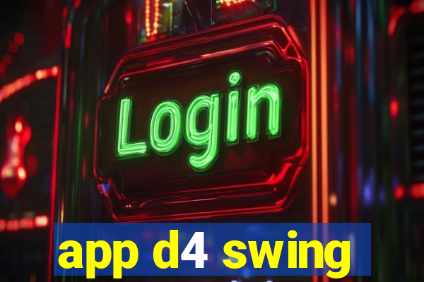 app d4 swing