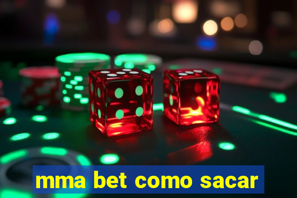 mma bet como sacar