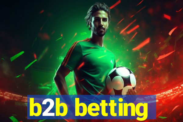 b2b betting