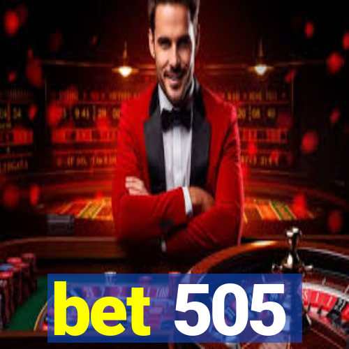 bet 505