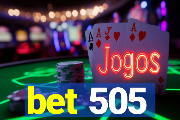 bet 505