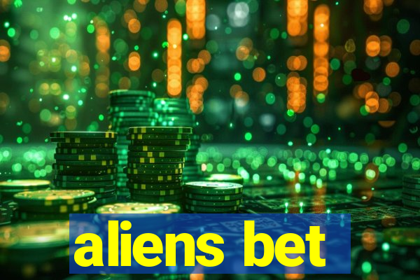 aliens bet