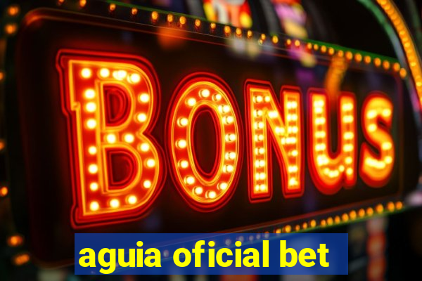 aguia oficial bet