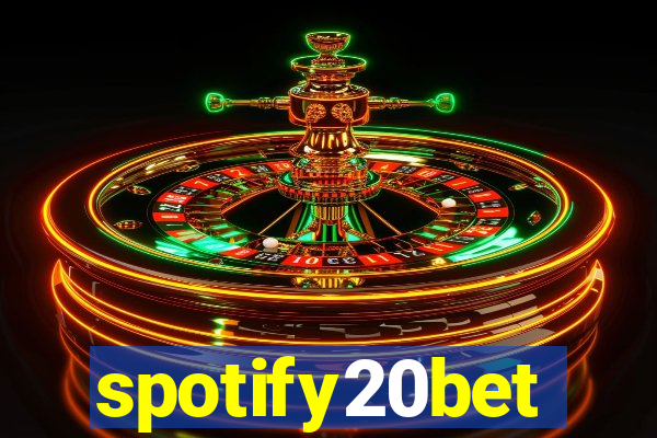 spotify20bet