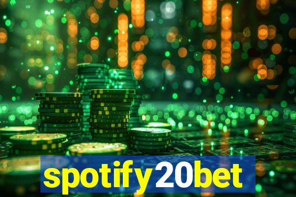 spotify20bet