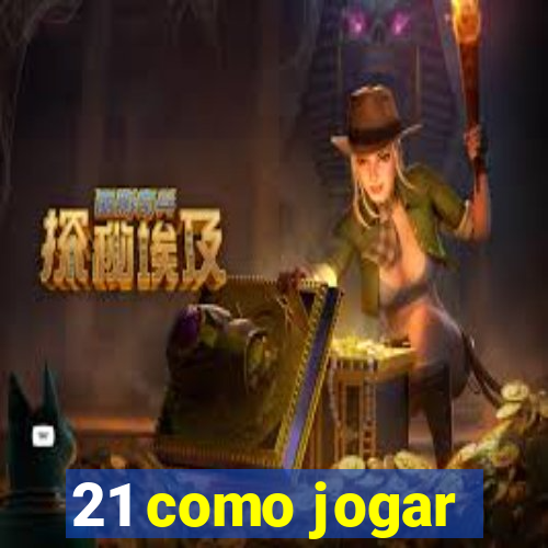 21 como jogar