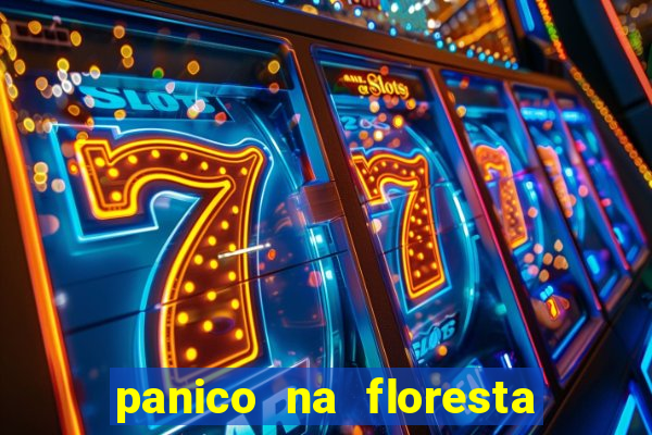 panico na floresta 2 filme completo dublado mega filmes