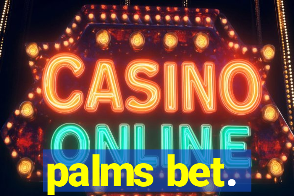 palms bet.