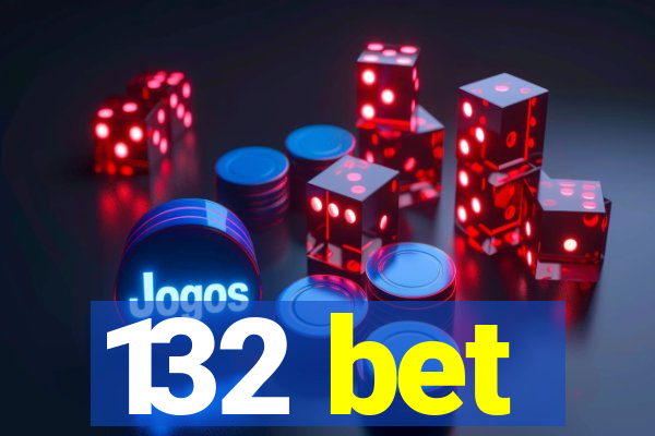 132 bet