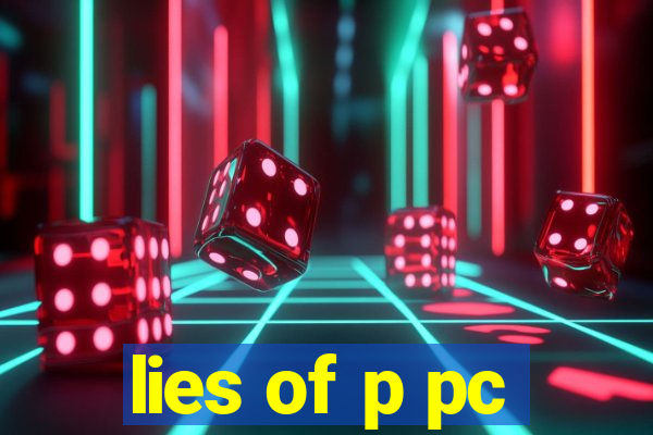 lies of p pc