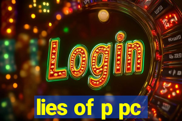 lies of p pc