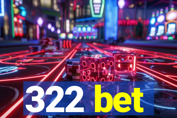 322 bet