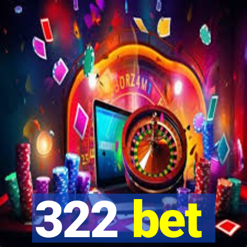 322 bet