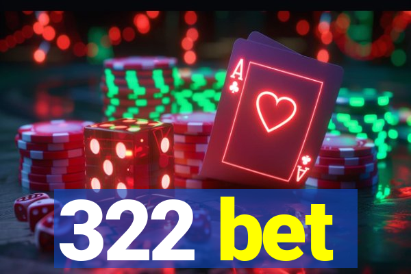 322 bet