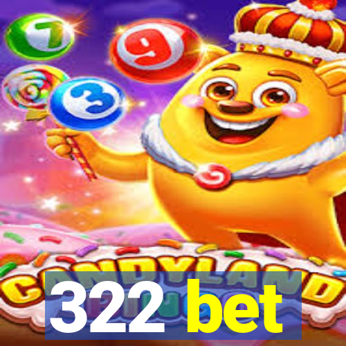 322 bet