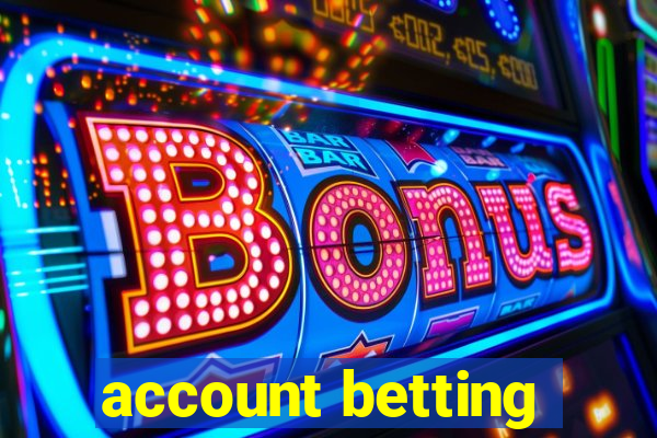 account betting