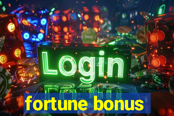 fortune bonus