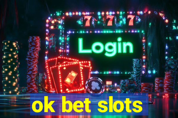 ok bet slots