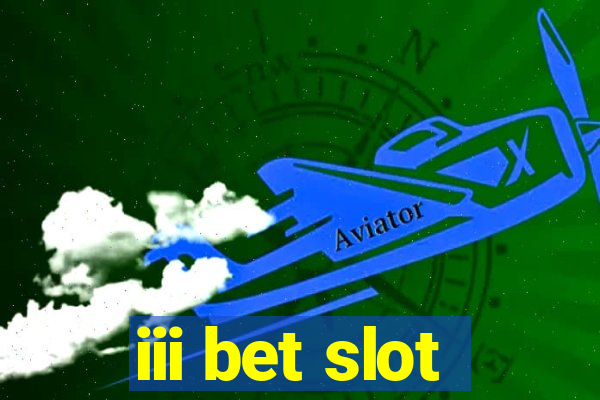 iii bet slot