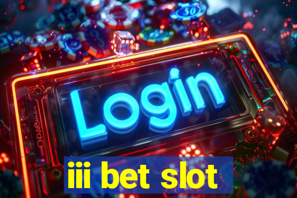 iii bet slot