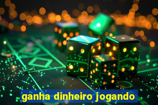 ganha dinheiro jogando