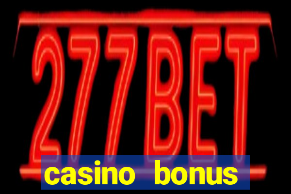 casino bonus hunting strategy