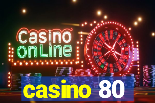 casino 80