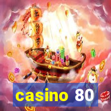 casino 80