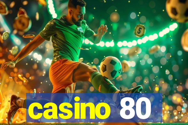 casino 80