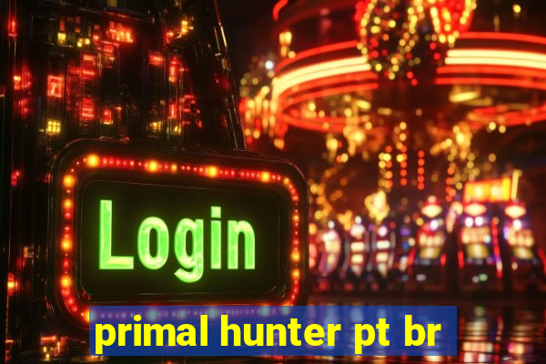 primal hunter pt br