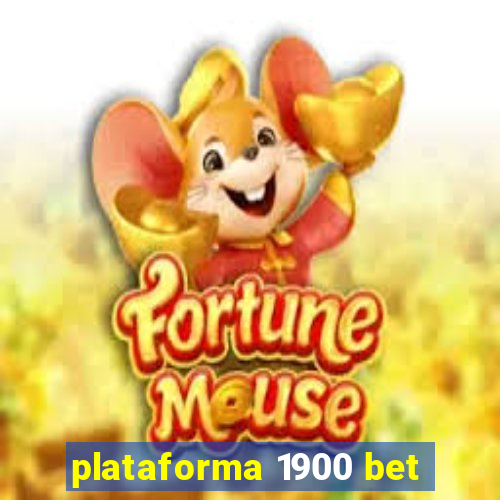 plataforma 1900 bet