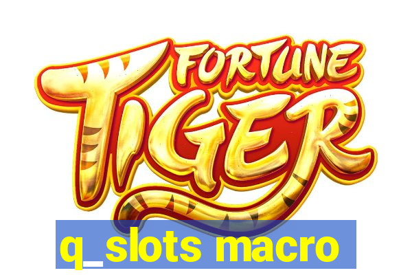 q_slots macro