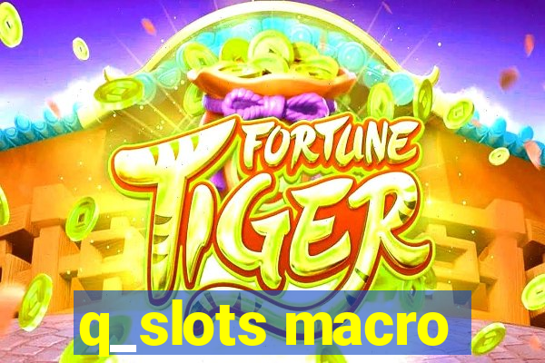 q_slots macro