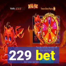 229 bet