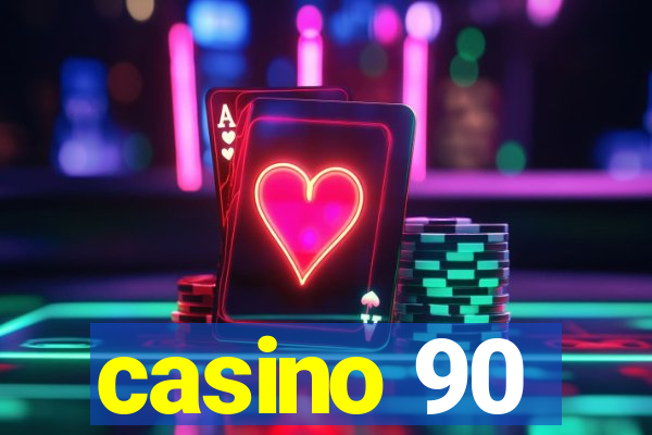 casino 90