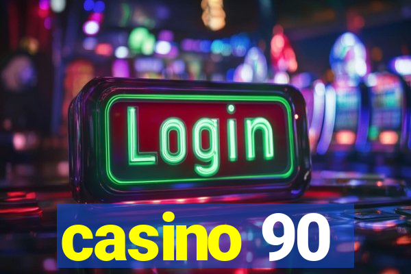 casino 90