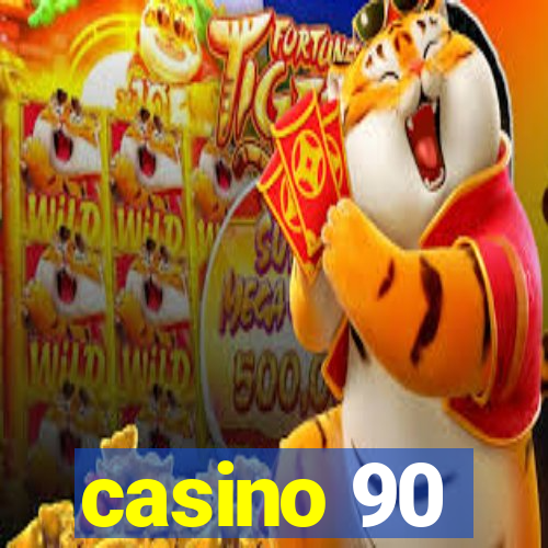 casino 90