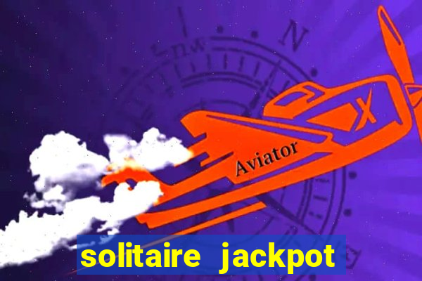 solitaire jackpot win real money