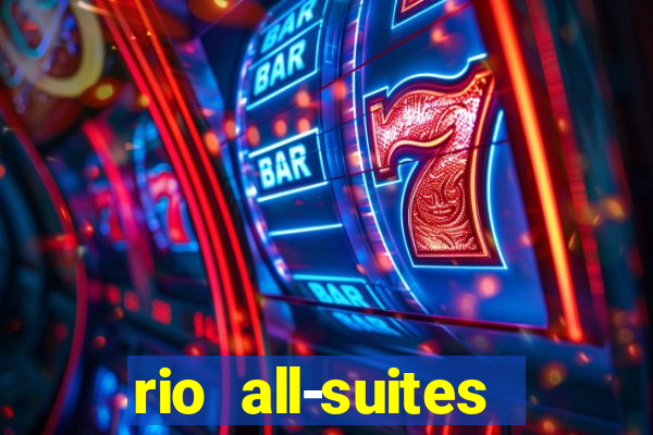 rio all-suites hotel and casino