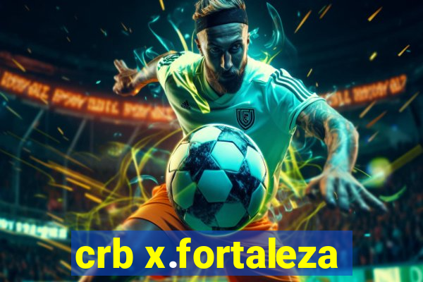 crb x.fortaleza