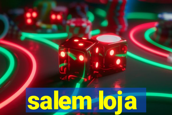 salem loja