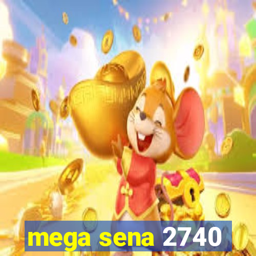 mega sena 2740