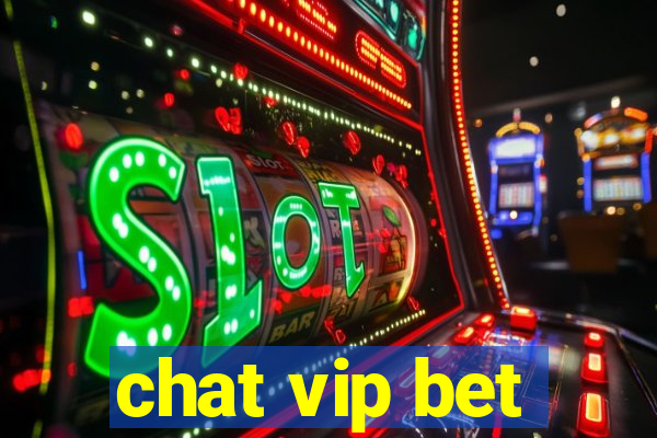 chat vip bet