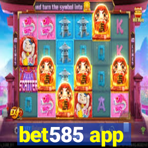 bet585 app