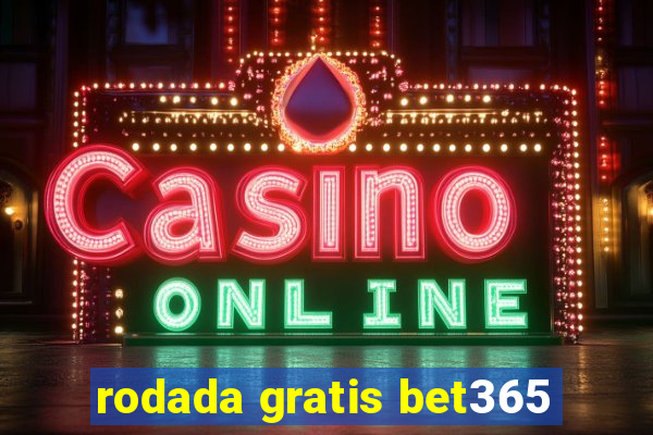 rodada gratis bet365